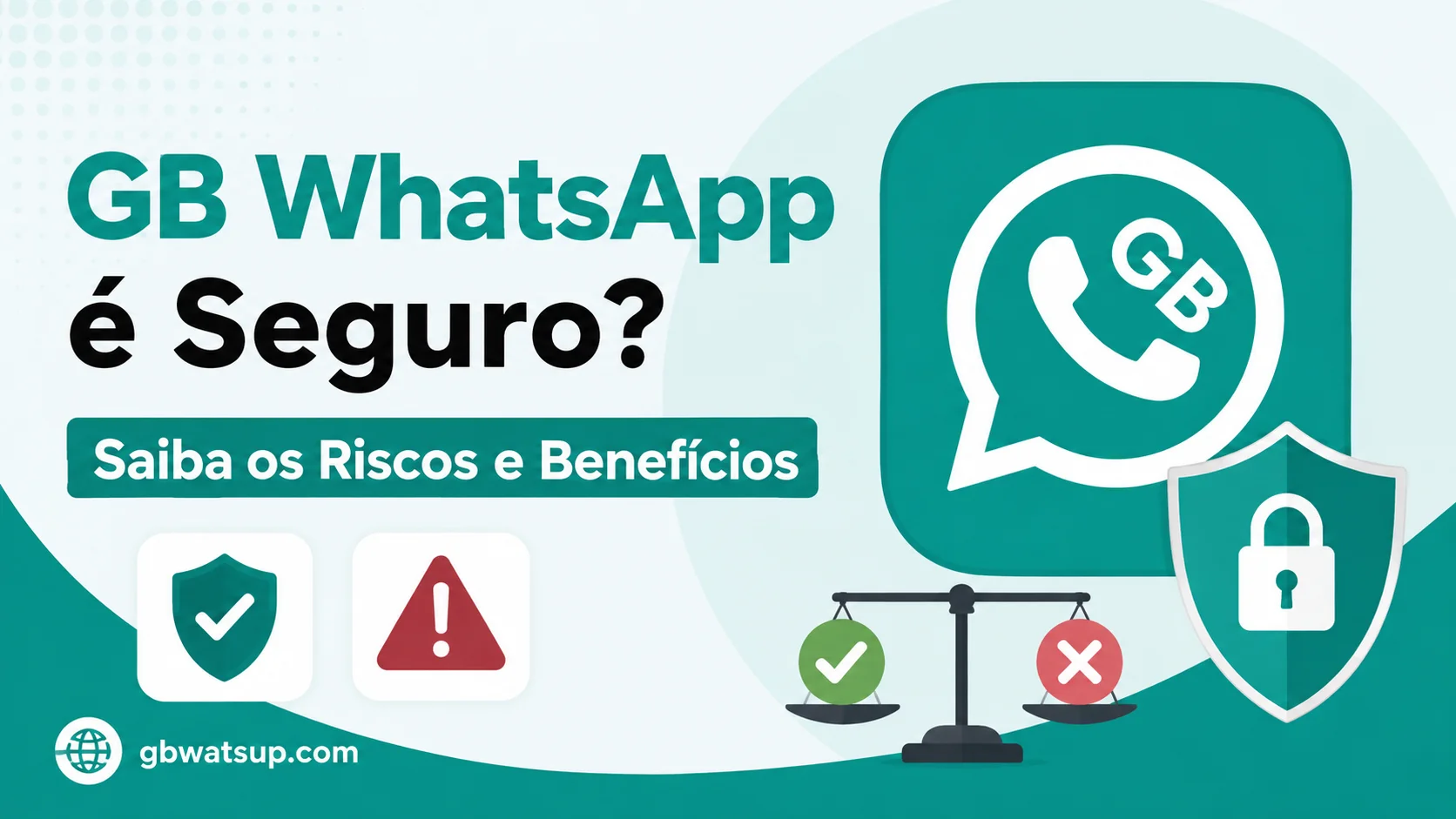 GB WhatsApp é Seguro Saiba os Riscos e Benefícios