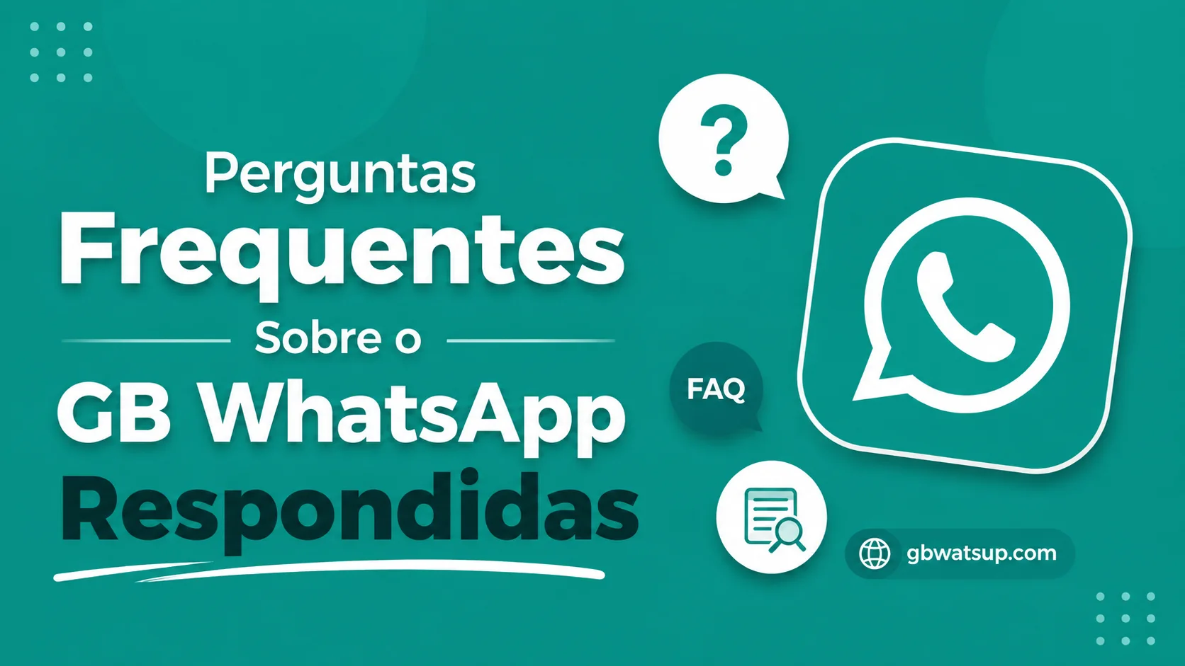 Perguntas Frequentes Sobre o GB WhatsApp Respondidas